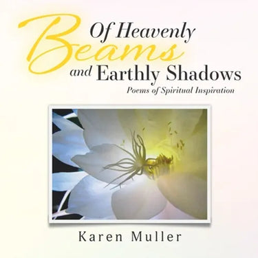 Of Heavenly Beams and Earthly Shadows: Poems of Spiritual Inspiration