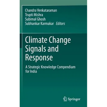 Climate Change Signals and Response: A Strategic Knowledge Compendium for India