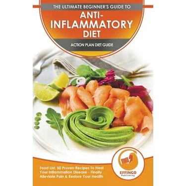 Anti-Inflammatory Diet & Action Plans: 28-Day Meal Plan and 50 Proven Recipes To Heal Your Inflammation Disease - Finally Alleviate Pain, Heal Your Im