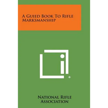 A Guied Book to Rifle Marksmanship