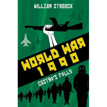 World War 1990: Castro's Folly