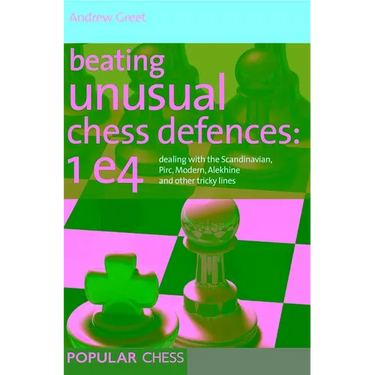 Beating Unusual Chess Defences: 1 E4