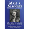 Man a Machine (also published as Machine Man and The Human Mechanism)
