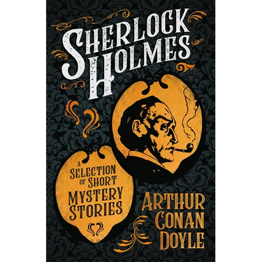 Sherlock Holmes - A Selection of Short Mystery Stories: With Original Illustrations by Sidney Paget & Charles R. MacAuley