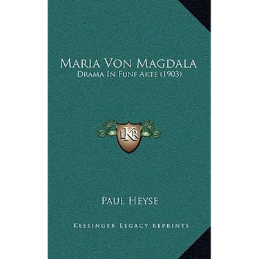 Maria Von Magdala: Drama In Funf Akte (1903)