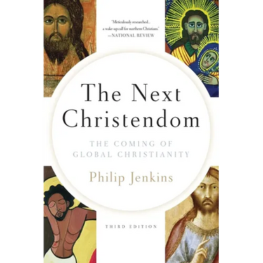 The Next Christendom: The Coming of Global Christianity