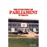 The Evolution of Parliament in Ghana