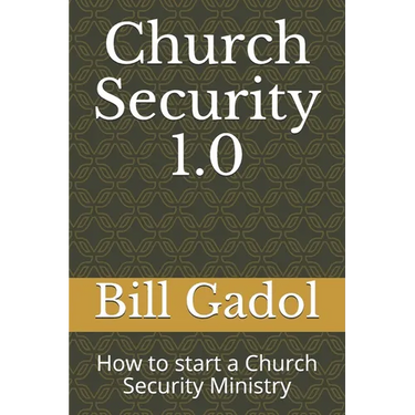 Church Security 1.0: How to start a Church Security Ministry