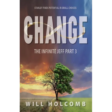 The Infinite Jeff - A Parable of Change: Part 3: The Change
