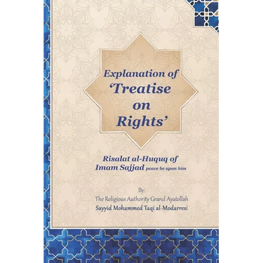 Explanation of 'Treatise on Rights': Risalat al-Huquq of Imam Sajjad