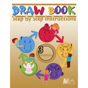 Drawbook: Step By Step Instructions(3), Over 100 Pages on How to Draw rabbit;A Complete Guide for Beginners.120 Pages, Dimensions: 8.5" x 11"