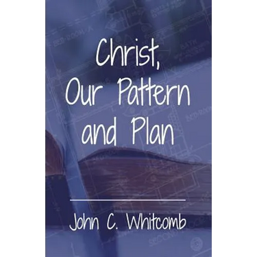 Christ, Our Pattern and Plan