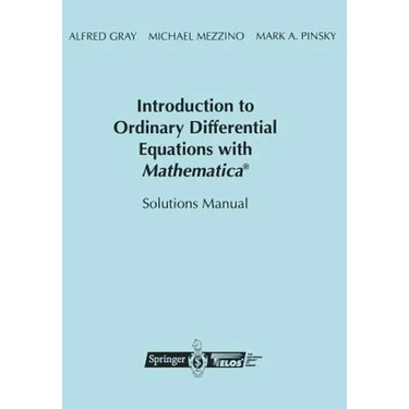 Introduction to Ordinary Differential Equations with Mathematica(r): Solutions Manual