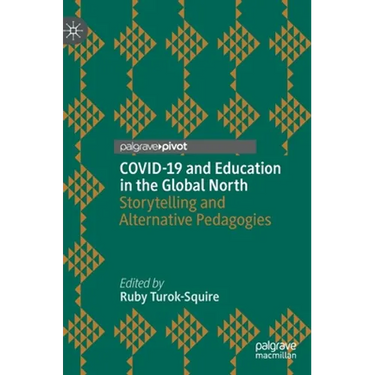 Covid-19 and Education in the Global North: Storytelling and Alternative Pedagogies