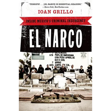 El Narco: Inside Mexico's Criminal Insurgency