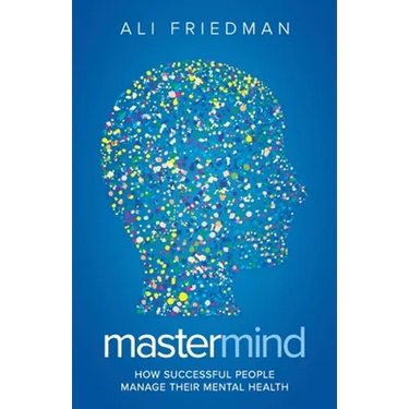 Mastermind: How Successful People Manage Their Mental Health