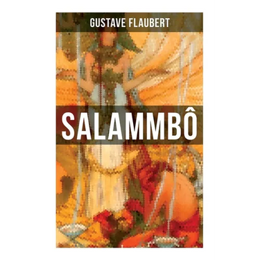 Salammbô: An Ancient Tale of Blood & Thunder