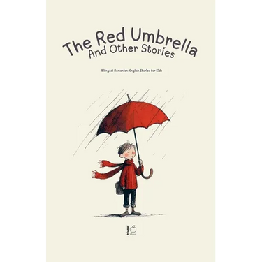 The Red Umbrella and Other Stories: Bilingual Romanian-English Stories for Kids