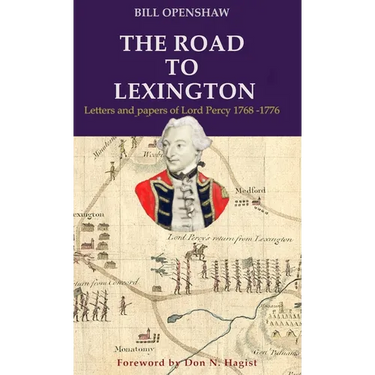 The Road to Lexington: Letters and papers of Lord Percy 1768-1776