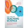 The Art of Teaching Science: A Comprehensive Guide to the Teaching of Secondary School Science