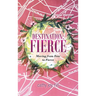 Destination: Fierce: Moving from Fear to Fierce