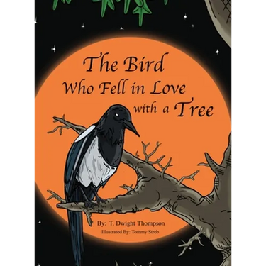 The Bird Who Fell in Love with a Tree, by Thomas Thompson