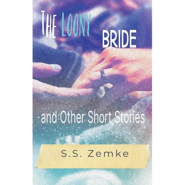 The Loony Bride and Other Short Stories