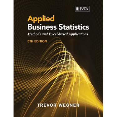 Applied Business Statistics 5e: Methods and Excel-based Applications