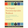 Dropout Prevention Specialist Workbook: A How-To Guide for Building the Skills and Competencies for Addressing the School Dropout Crisis