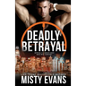 Deadly Betrayal SCVC Taskforce Romantic Suspense Series, Book 12