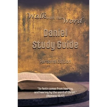 The Walk with the Word Daniel Study Guide