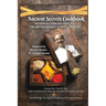 Ancient Secrets Cookbook: Recipes for Vibrant Health, Unlimited Energy & Peace of Mind