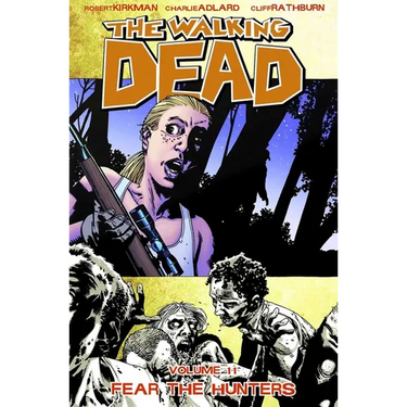 Walking Dead Volume 11: Fear the Hunters