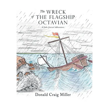 The Wreck of the Flagship Octavian: A Jake Jezreel Adventure