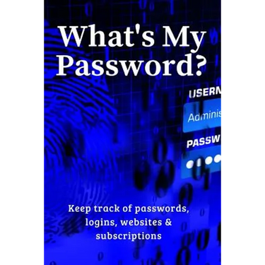 What's My Password?: Keep track of passwords, websites, logins and subscriptions