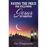 Paying the Price for Following Jesus in Pakistan