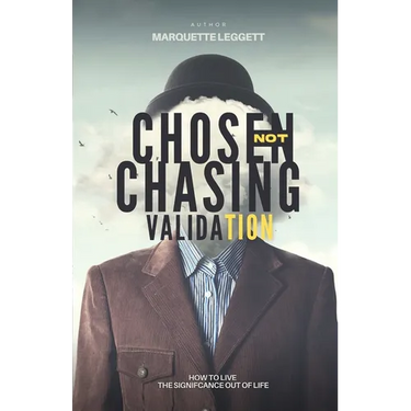 Chosen, Not Chasing Validation