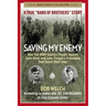 Saving My Enemy: How Two WWII Soldiers Fought Against Each Other and Later Forged a Friendship That Saved Their Lives