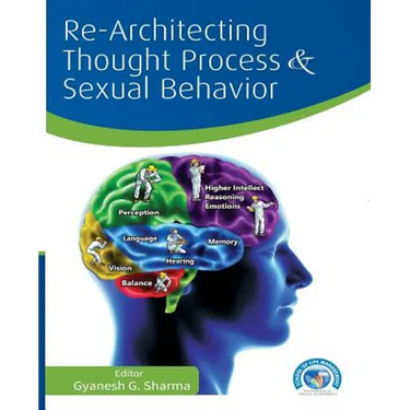 Re-Architecting Thought Process and Sexual Behavior