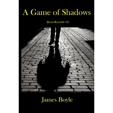 A Game of Shadows: (Jason Reynolds #3)