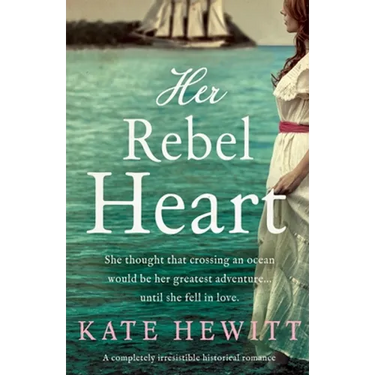 Her Rebel Heart: A completely irresistible historical romance