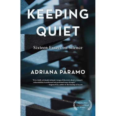 Keeping Quiet: Sixteen Essays on Silence