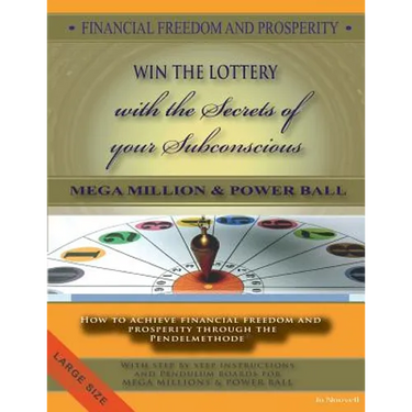 FINANCIAL FREEDOM AND PROSPERITY-How to win the Lottery-MegaMillions-Powerball-: How to achieve financial freedom and prosperity through the Pendelmet