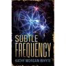 Subtle Frequency