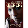 Am I My Sister's Keeper?