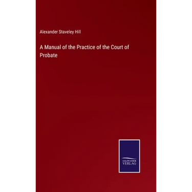 A Manual of the Practice of the Court of Probate