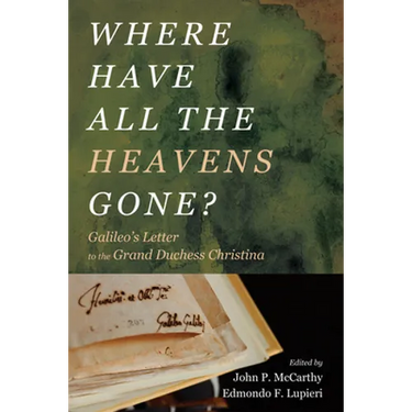 Where Have All the Heavens Gone?: Galileo's Letter to the Grand Duchess Christina