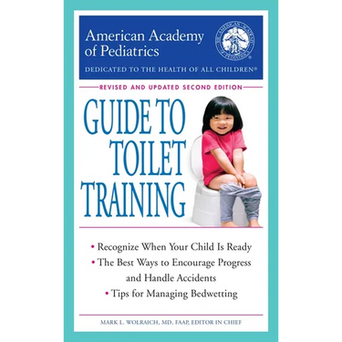 The American Academy of Pediatrics Guide to Toilet Training: Revised and Updated Second Edition