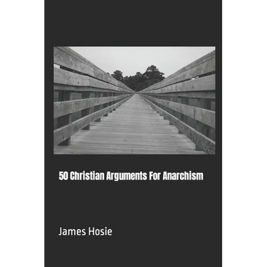 50 Christian Arguments For Anarchism