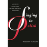 Singing in Polish: A Guide to Polish Lyric Diction and Vocal Repertoire
